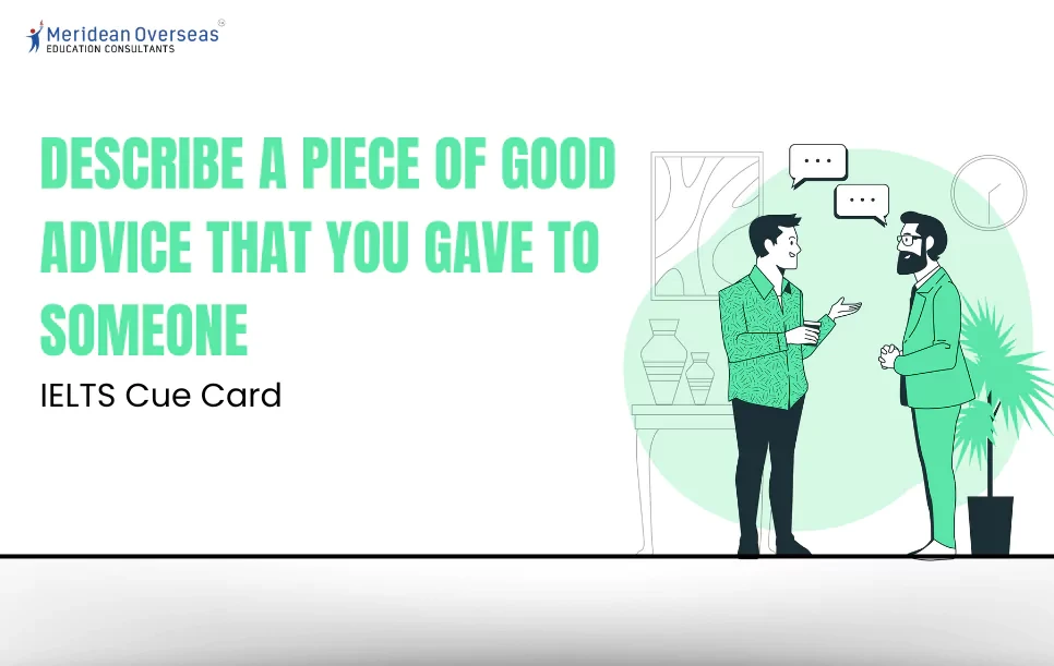 Describe a piece of good advice that you gave to someone